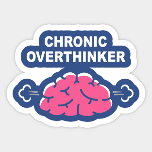 Chronic Overthinker merch Sticker